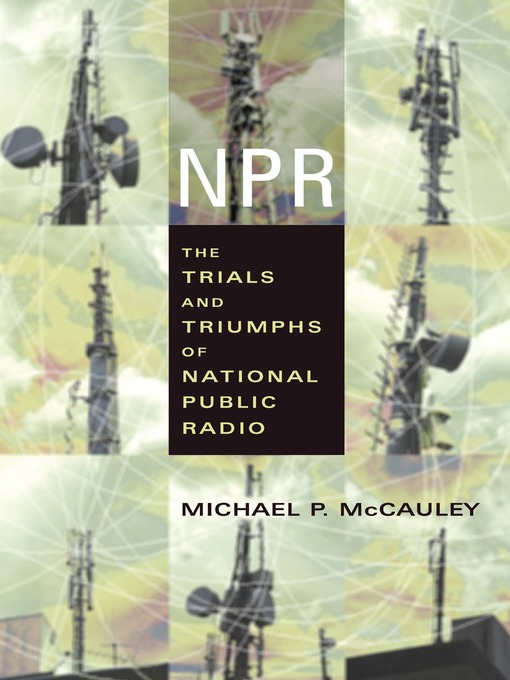Title details for NPR by Michael P. McCauley - Available